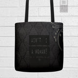 Ain't I A Woman Tote Bag