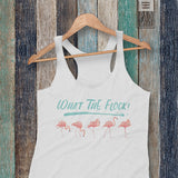 What the Flock Flamingo Racerback Tank