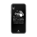 Grin Without a Cat Phone Case