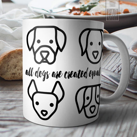 All Dogs Are Created Equal Mug